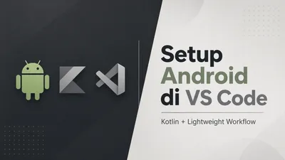 Setup Android Development dengan Kotlin + VSCode di Low-End PC