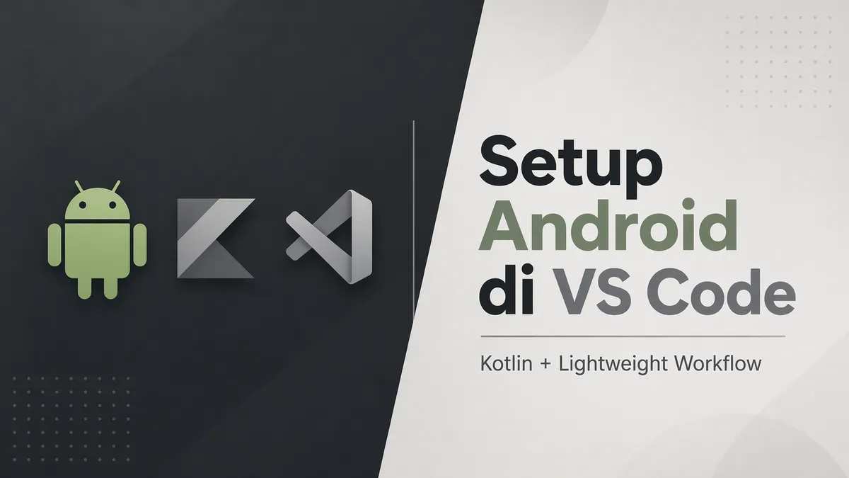 Setup Android Development dengan Kotlin + VSCode di Low-End PC